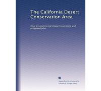The California Desert Conservation Area: final environmental impact statement and proposed plan: Volume 4