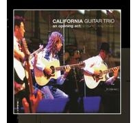 The California Guitar Trio - An Opening Act: On Tour With King Crimson