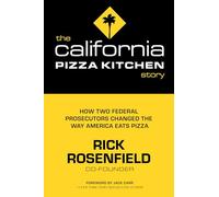 The California Pizza Kitchen Story: How Two Federal Prosecutors Changed the Way America Eats Pizza
