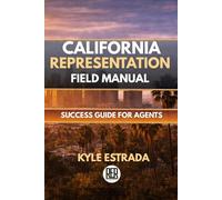 The California Representation Field Manual: The 2026 Playbook for Buyer and Seller Representation