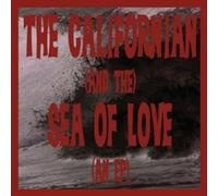 The Californian (And The) Sea of Love (An Ep)