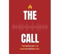 The Call: Firefighter Shift Log