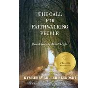 The Call For Faithwalking People: Quest for the Most High