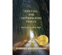 The Call For Faithwalking People: Quest for the Most High