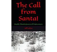 The Call from Santa!: Buddy Thistledown's Elf Adventure (Buddy the Elf!)
