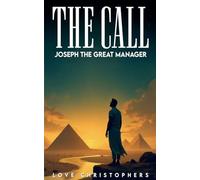 The Call: Joseph the Great Manager (3)