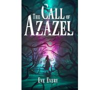 The Call of Azazel: 1 : Call and Whisper ein düsterer Dark-Fantasy-Roman über Hexen, Dämonen und eine verhängnisvolle Stimme aus dem Wald
