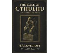 The Call of Cthulhu: An Illustrated Edition of the 1928 Text