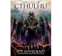 The Call of Cthulhu and Other Stories: Illustrated by Martin Bustamante (Arcturus Illustrated Classics)