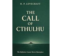 THE CALL OF CTHULHU: The Definitive Cosmic Horror Masterpiece