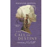 The Call of Destiny: Codename Violette - Based On A True Story (Timeless Spies Series)