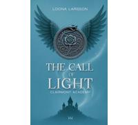 The Call of Light (Clairmont Academy 1): Eine Dark Academia-Romantasy