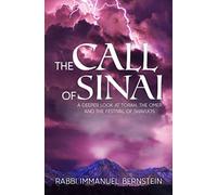 The Call of Sinai: A Deeper Look at Torah, The Omer and The Festival of Shavuos