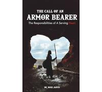 The Call of the Armor Bearer: The Responsibilities of A Servant Heart