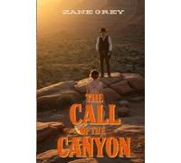 The Call of the Canyon: A Timeless Tale of Love, Healing, and Adventure in the Wild American West