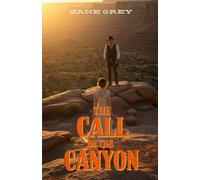The Call of the Canyon: A Timeless Tale of Love, Healing, and Adventure in the Wild American West