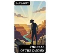 The Call Of The Canyon (ebook)