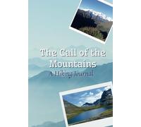 The Call of the Mountains: A Hiking Journal for 2025, Hiking Logbook: Hiking Journal With Prompts To Write In, Trail Log Book, Hiker's Journal, Hiking ... x 9" Travel Size (Hiking Logbooks & Journals)