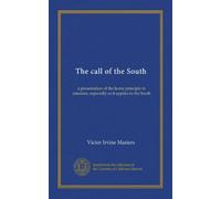 The call of the South: a presentation of the home principle in missions, especially as it applies to the South