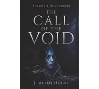 THE CALL OF THE VOID: A PSYCHOLOGICAL HORROR NOVEL OF INTRUSIVE THOUGHTS