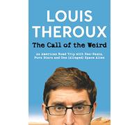 The Call of the Weird: An American Road Trip with Neo-Nazis, Porn Stars and One (Alleged) Space Alien [Idioma Inglés]