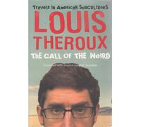 The Call of the Weird: Travels in American Subcultures [Idioma Inglés]