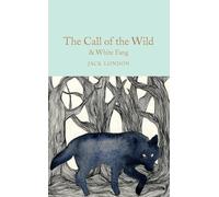 The Call of the wild &White fang (Macmillan Collector's Library) | Jack London