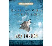The Call of the Wild and White Fang: by Jack London (Chartwell Classics)