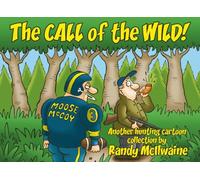 The Call of the Wild!: Another hunting cartoon collection by Randy McIlwaine