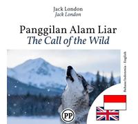 The Call of the Wild: bilingual book Indonesian English (to learn Indonesian)
