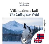 The Call of the Wild: bilingual book Norwegian English (to learn Norwegian)