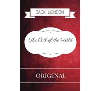 The Call of the Wild: By Jack London: Illustrated
