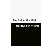 The Call of the Wild / Der Ruf der Wildnis [Bilingual Edition] - English & German