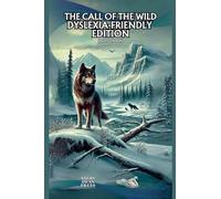The Call of the Wild: Dyslexia-Friendly Edition