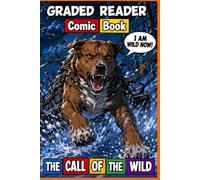 The Call of the Wild GRADED READER Learn English For Adults Visual Graphic Novel Classic Story.: A Graded Reader for Adult Learners (Level A2), Visual Learning Easy English Study Guide. (Comic Book.)