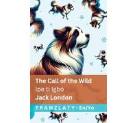 The Call of the Wild / Ipe ti Igbó: Tranzlaty English Yorùbá