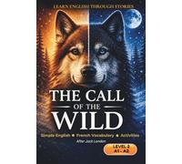 The Call of the Wild: Learn English Through Story (A1-A2) • Simple English • French Vocabulary & Exercises