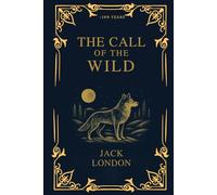 THE CALL OF THE WILD: The 1903 Classic Edition with Original Illustrations
