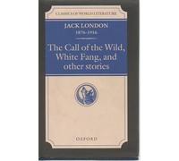The Call of the Wild, White Fang, and other stories by Jack London (1993-10-30)