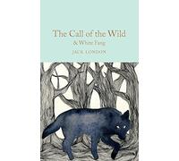The Call of the wild & White fang: Jack London (Macmillan Collector’s Library)