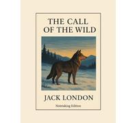 The Call of the Wild: Wide Margin Study Edition: Wide Margin Edition for Notetaking, Annotation, and Study