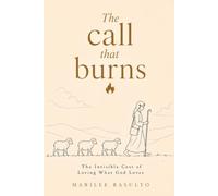 The Call That Burns: The Invisible Cost of Loving What God Loves