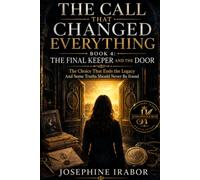 THE CALL THAT CHANGED EVERYTHING BOOK FOUR
