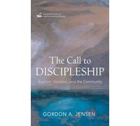 The Call to Discipleship: Baptism, Vocation, and the Community (Reconstructions in Lutheran Doctrinal Theology)
