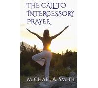 THE CALL TO INTERCESSORY PRAYER