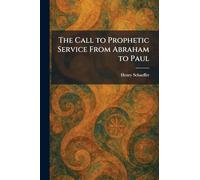 The Call to Prophetic Service From Abraham to Paul