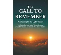 The Call to Remember: Awakening to the Light Within