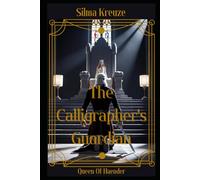 The Calligrapher's Guardian IV: Queen of Haender: 4