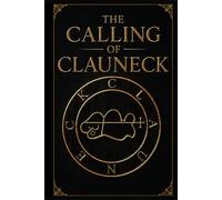 THE CALLING OF CLAUNECK: A book on my experience and personal practice