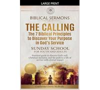 The Calling: The 7 Biblical Principles to Discover Your Purpose in God's Service: 2 (Sunday School)